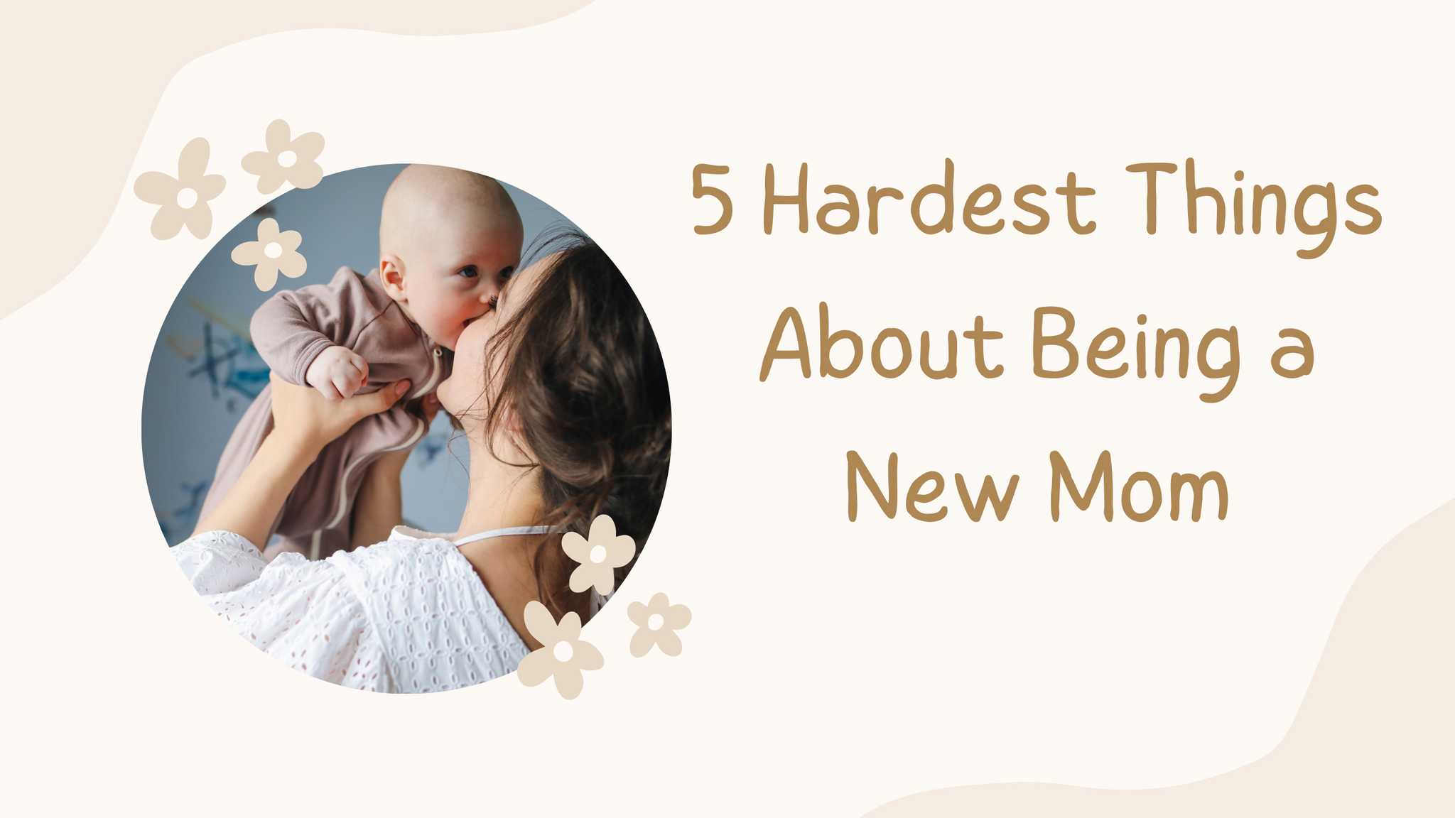 5 Hardest Things About Being a New Mom